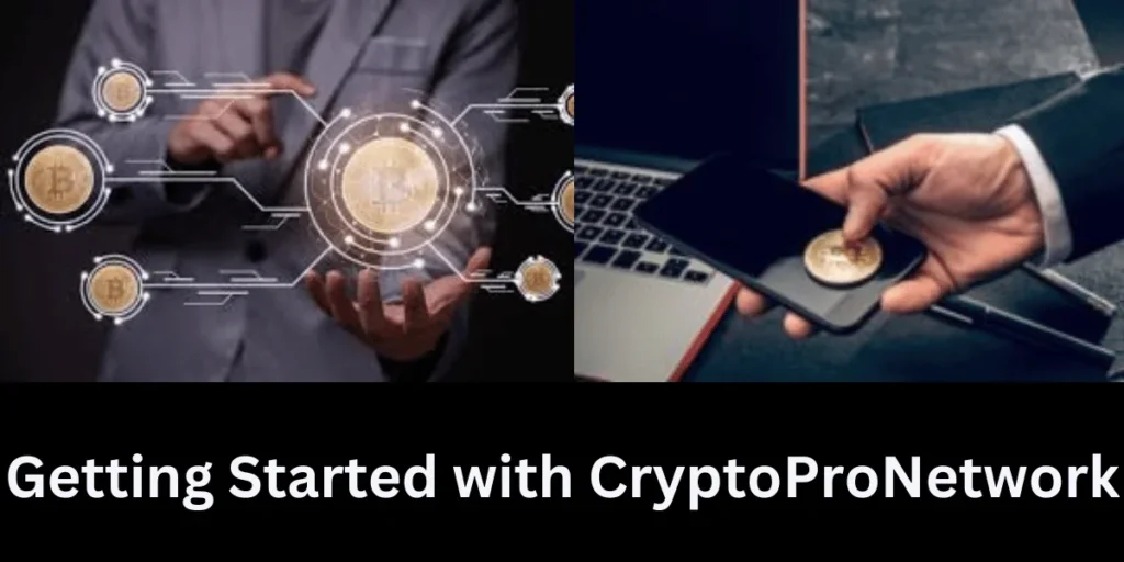 This emage shown a Getting Started with CryptoProNetwork
