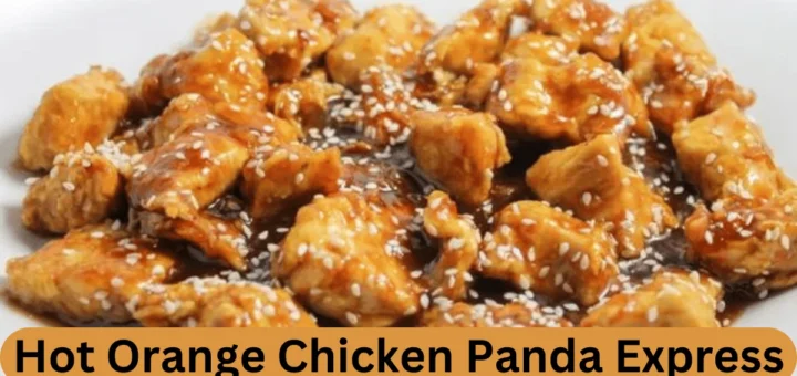 tHIS EMAGE SHOWING A Hot Orange Chicken Panda Express