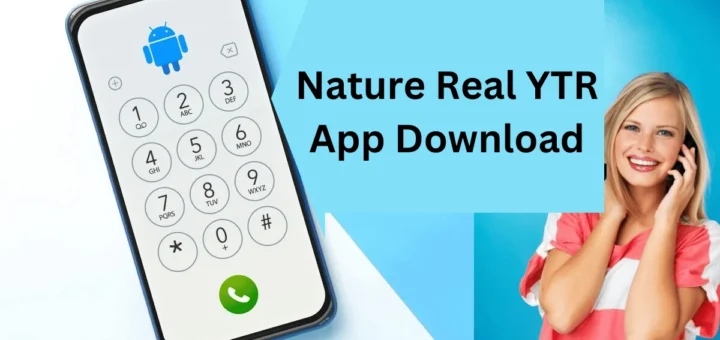 This emage showing a Nature Real YTR App Download A Comprehensive Guide