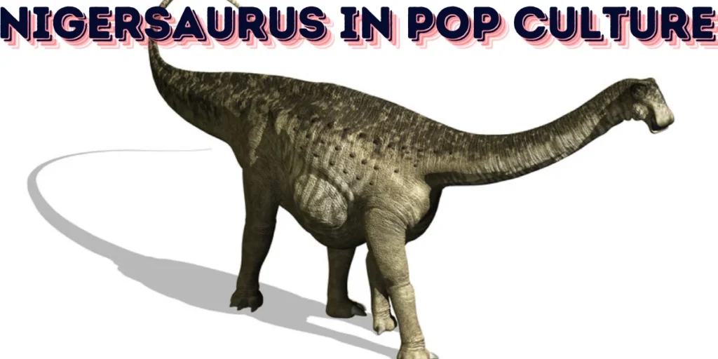 This emage showing a Nigersaurus in Pop Culture